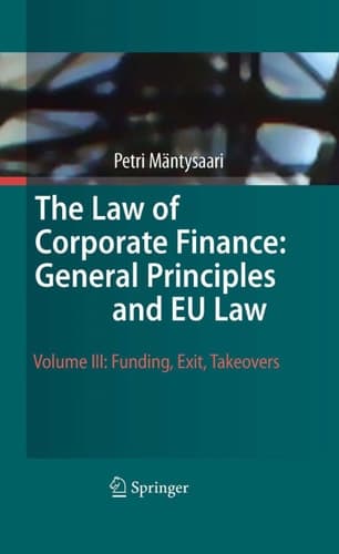 The Law of Corporate Finance: General Principles and EU Law Volume III: Funding, Exit, Takeovers