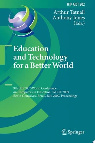 Education and Technology for a Better World 9th IFIP TC 3 World Conference on Computers in Education, WCCE 2009, Bento Gonçalves, Brazil, July 27-31, 2009, Proceedings