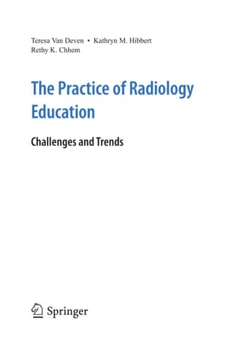 The Practice of Radiology Education Challenges and Trends