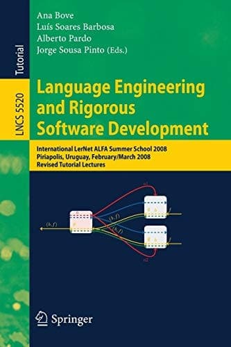 Language Engineering and Rigorous Software Development International LerNet ALFA Summer School 2008, Piriapolis, Uruguay, February 24 - March 1, 2008, Revised, Selected Papers