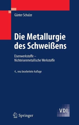 Die Metallurgie Des Schweißens Eisenwerkstoffe- Nichteisenmetallische Werkstoffe