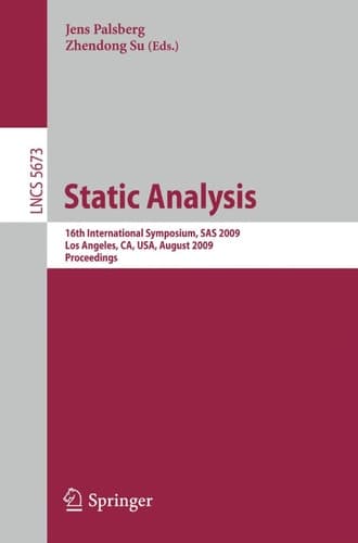 Static Analysis 16th International Symposium, SAS 2009, Los Angeles, CA, USA, August 9-11, 2009, Proceedings