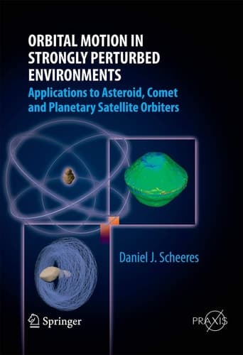 Orbital Motion in Strongly Perturbed Environments Applications to Asteroid, Comet and Planetary Satellite Orbiters