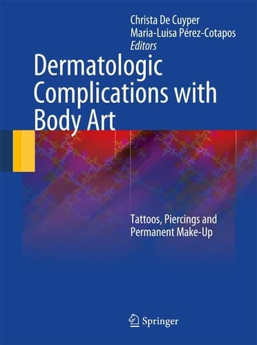 Dermatologic Complications with Body Art Tattoos, Piercings and Permanent Make-Up