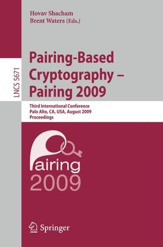 Pairing-Based Cryptography - Pairing 2009 Third International Conference Palo Alto, CA, USA, August 12-14, 2009 Proceedings