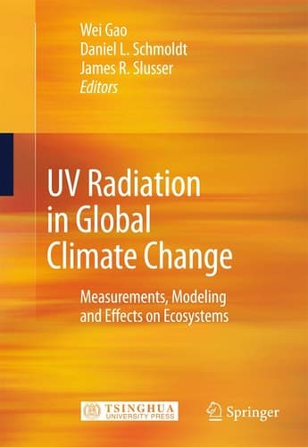 UV Radiation in Global Climate Change Measurements, Modeling and Effects on Ecosystems