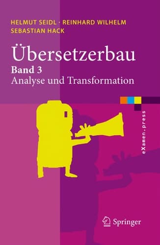 Übersetzerbau Band 3: Analyse und Transformation