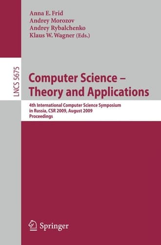Computer Science - Theory and Applications Fourth International Computer Science Symposium in Russia, CSR 2009, Novosibirsk, Russia, August 18-23, 2009, Proceedings