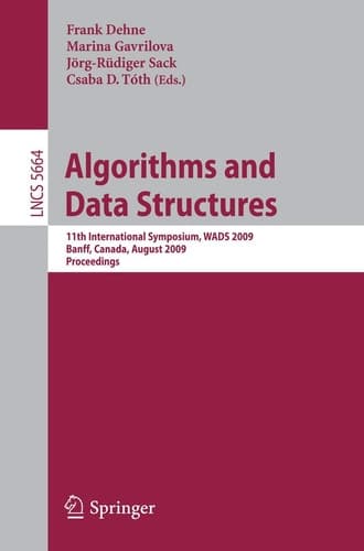 Algorithms and Data Structures 11th International Symposium, WADS 2009, Banff, Canada, August 21-23, 2009. Proceedings