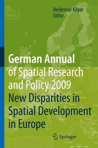 German Annual of Spatial Research and Policy 2009 New Disparities in Spatial Development in Europe