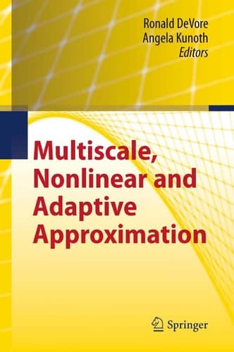 Multiscale, Nonlinear and Adaptive Approximation Dedicated to Wolfgang Dahmen on the Occasion of his 60th Birthday