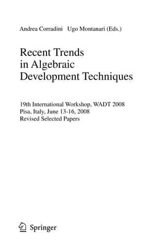 Recent Trends in Algebraic Development Techniques 19th International Workshop, WADT 2008, Pisa, Italy, June 13-16, 2008, Revised Selected Papers