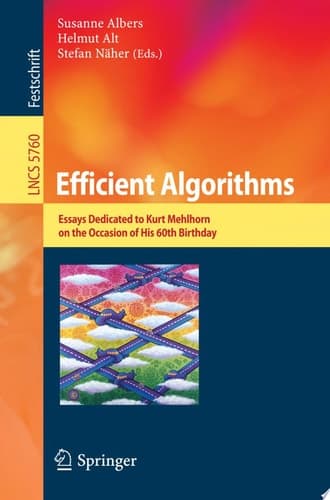 Efficient Algorithms Essays Dedicated to Kurt Mehlhorn on the Occasion of His 60th Birthday