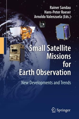 Small Satellite Missions for Earth Observation New Developments and Trends