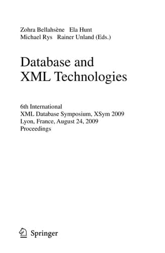 Database and XML Technologies 6th International XML Database Symposium, XSym 2009, Lyon, France, August 24, 2009. Proceedings