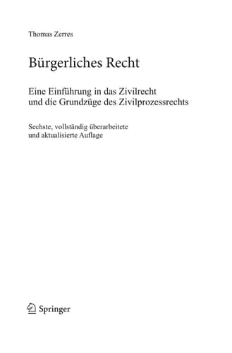 Bürgerliches Recht Eine Einführung in das Zivilrecht und die Grundzüge des Zivilprozessrechts