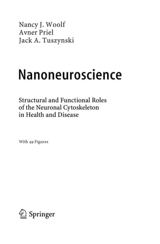Nanoneuroscience Structural and Functional Roles of the Neuronal Cytoskeleton in Health and Disease