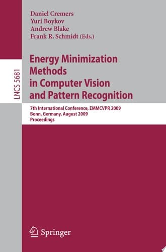 Energy Minimization Methods in Computer Vision and Pattern Recognition 7th International Conference, EMMCVPR 2009, Bonn, Germany, August 24-27, 2009, Proceedings