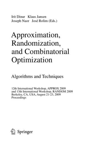 Approximation, Randomization, and Combinatorial Optimization. Algorithms and Techniques 12th International Workshop, APPROX 2009, and 13th International Workshop, RANDOM 2009, Berkeley, CA, USA, August, 21-23, 2009, Proceedings