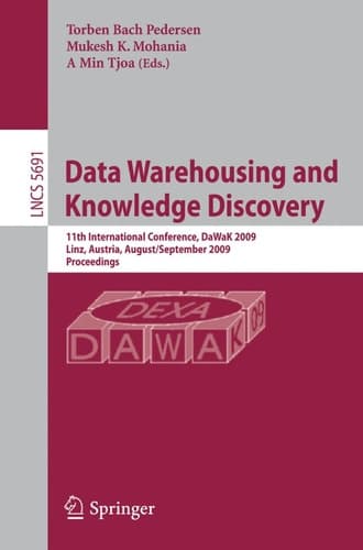 Data Warehousing and Knowledge Discovery 11th International Conference, DaWaK 2009 Linz, Austria, August 31-September 2, 2009 Proceedings