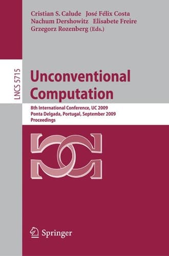 Unconventional Computation 8th International Conference, UC 2009, Ponta Delgada, Portugal, September 7-11, 2009, Proceedings