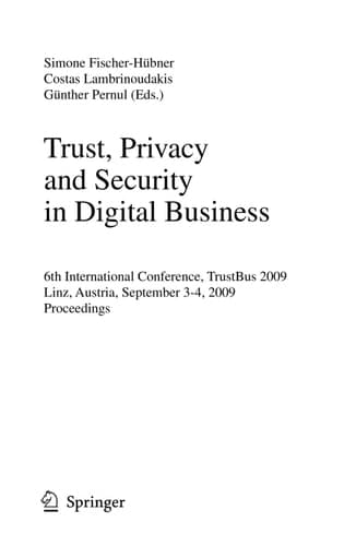 Trust, Privacy and Security in Digital Business 6th International Conference, TrustBus 2009, Linz, Austria, September 3-4, 2009, Proceedings