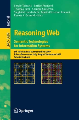 Reasoning Web. Semantic Technologies for Information Systems 5th International Summer School 2009, Brixen-Bressanone, Italy, August 30 - September 4, 2009, Tutorial Lectures