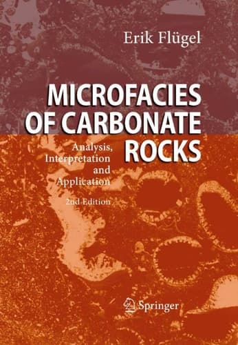 Microfacies of Carbonate Rocks Analysis, Interpretation and Application