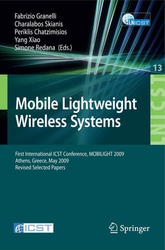 Mobile Lightweight Wireless Systems First International ICST Conference, MOBILIGHT 2009, Athens, Greece, May 18-20, 2009, Revised Selected Papers