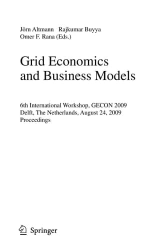 Grid Economics and Business Models 6th International Workshop, GECON 2009, Delft, The Netherlands, August 24, 2009, Proceedings