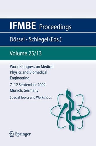 World Congress on Medical Physics and Biomedical Engineering September 7 - 12, 2009 Munich, Germany Vol. 25/XIII Special Topics and Workshops