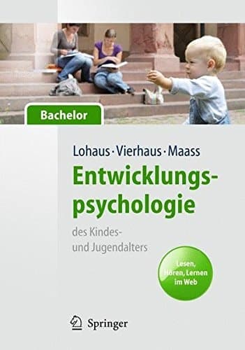 Entwicklungspsychologie des Kindes- und Jugendalters für Bachelor. Lesen, Hören, Lernen im Web (Lehrbuch mit Online-Materialien) (Springer-Lehrbuch) (German Edition)