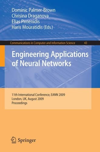 Engineering Applications of Neural Networks 11th International Conference, EANN 2009, London, UK, August 27-29, 2009, Proceedings