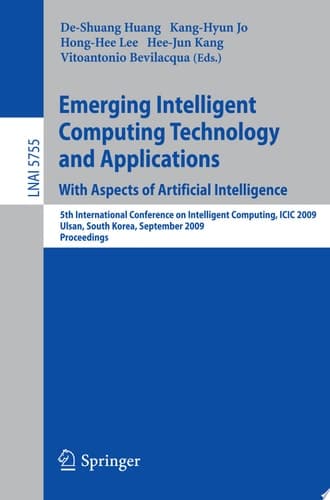 Emerging Intelligent Computing Technology and Applications. With Aspects of Artificial Intelligence 5th International Conference on Intelligent Computing, ICIC 2009 Ulsan, South Korea, September 16-19, 2009 Proceedings