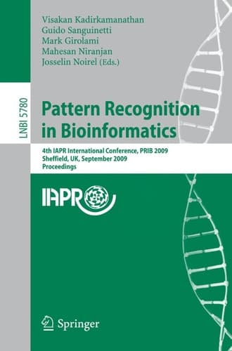 Pattern Recognition in Bioinformatics 4th IAPR International Conference, PRIB 2009, Sheffield, UK, September 7-9, 2009, Proceedings