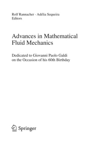 Advances in Mathematical Fluid Mechanics Dedicated to Giovanni Paolo Galdi on the Occasion of his 60th Birthday