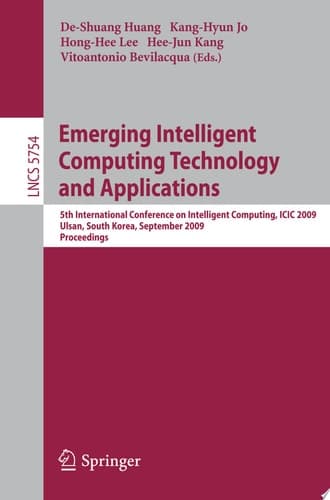 Emerging Intelligent Computing Technology and Applications 5th International Conference on Intelligent Computing, ICIC 2009 Ulsan, South Korea, September 16-19, 2009 Proceedings