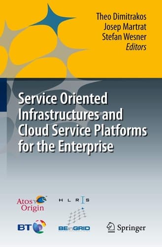 Service Oriented Infrastructures and Cloud Service Platforms for the Enterprise A selection of common capabilities validated in real-life business trials by the BEinGRID consortium