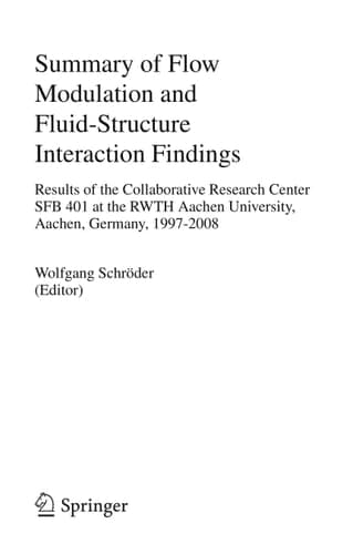 Summary of Flow Modulation and Fluid-Structure Interaction Findings Results of the Collaborative Research Center SFB 401 at the RWTH Aachen University, Aachen, Germany, 1997-2008