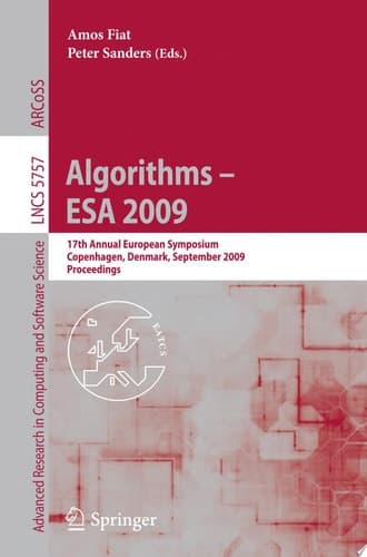 Algorithms - ESA 2009 17th Annual European Symposium, Copenhagen, Denmark, September 7-9, Proceedings
