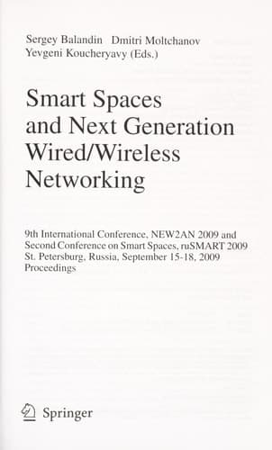 Smart Spaces and Next Generation Wired/Wireless Networking 9th International Conference, NEW2AN 2009 and Second Conference on Smart Spaces, RuSMART 2009, St. Petersburg, Russia, September 15-18, 2009, Proceedings