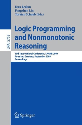 Logic Programming and Nonmonotonic Reasoning 10th International Conference, LPNMR 2009, Potsdam, Germany, September 14-18, 2009, Proceedings