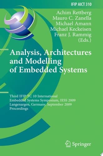 Analysis, Architectures and Modelling of Embedded Systems Third IFIP TC 10 International Embedded Systems Symposium, IESS 2009, Langenargen, Germany, September 14-16, 2009, Proceedings