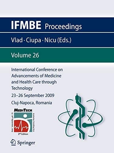 International Conference on Advancements of Medicine and Health Care through Technology; 23 - 26 September 2009 Cluj-Napoca, Romania