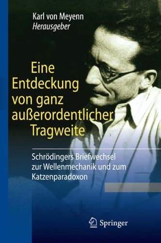 Eine Entdeckung von ganz außerordentlicher Tragweite Schrödingers Briefwechsel zur Wellenmechanik und zum Katzenparadoxon