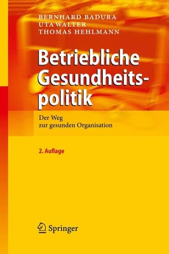 Betriebliche Gesundheitspolitik Der Weg zur gesunden Organisation