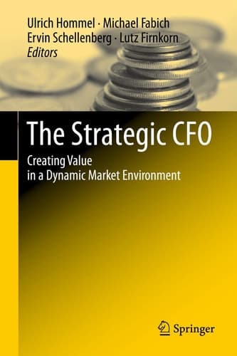 The Strategic CFO Creating Value in a Dynamic Market Environment