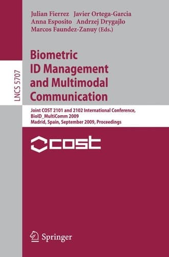 Biometric ID Management and Multimodal Communication Joint COST 2101 and 2102 International Conference, BioID_MultiComm 2009, Madrid, Spain, September 16-18, 2009, Proceedings