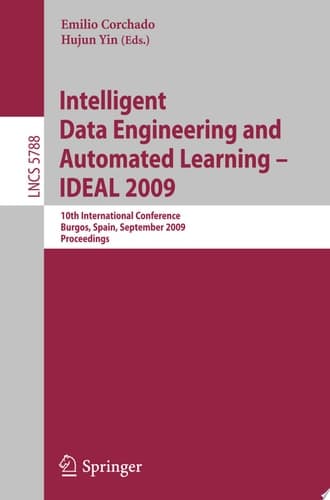 Intelligent Data Engineering and Automated Learning - IDEAL 2009 10th International Conference, Burgos, Spain, September 23-26, 2009, Proceedings