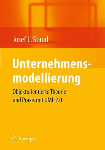 Unternehmensmodellierung Objektorientierte Theorie und Praxis mit UML 2.0